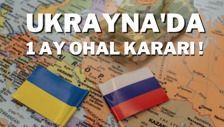 Ukrayna’da 30 günlük olağanüstü hal (OHAL) ilan edildi