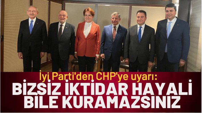 İyi Parti’den CHP’ye uyarı: