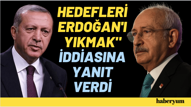“Hedefleri Erdoğan’ı yıkmak” iddiasına yanıt verdi