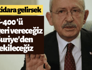 Kemal Kılıçdaroğlu, Suriye ve S-400 konularını yorumladı