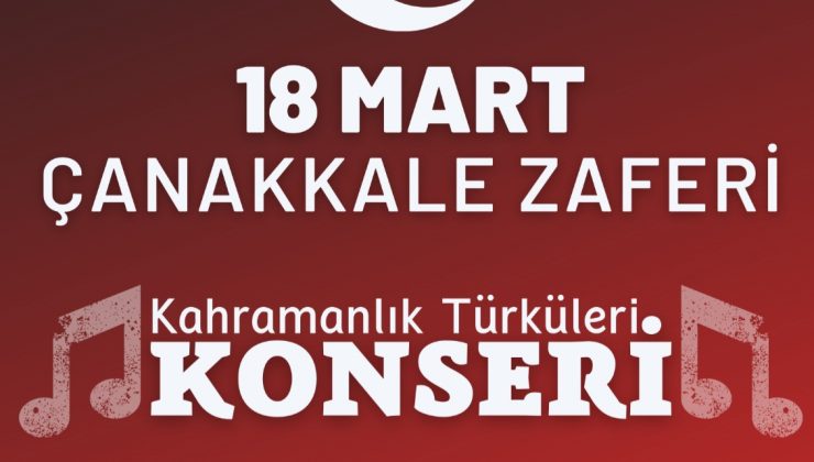 Çanakkale Zaferi kahramanlık türküleri ile kutlanacak