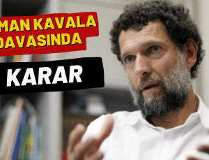 Gezi Parkı davasında Osman Kavala hakkında karar verildi