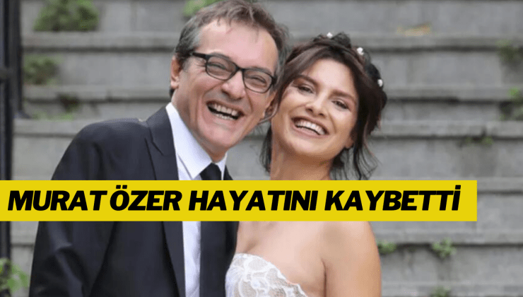 Oyuncu Feride Çetin’in eşi Murat Özer vefat etti
