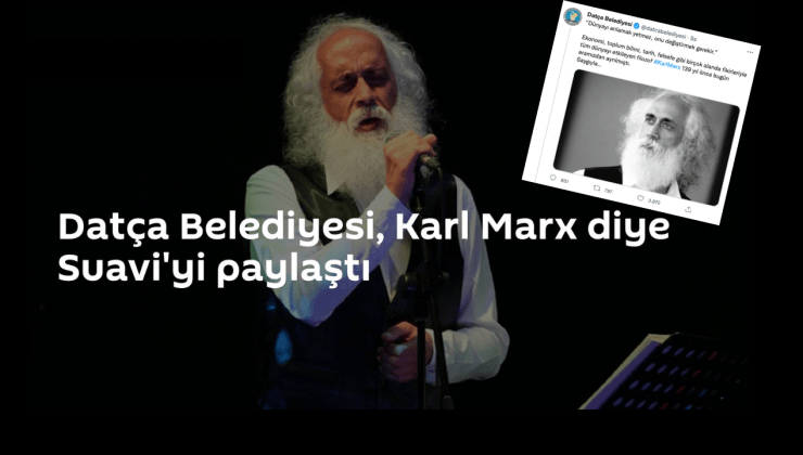 Datça Belediyesi, Karl Marx’ın yerine Suavi’nin fotoğrafını paylaştı
