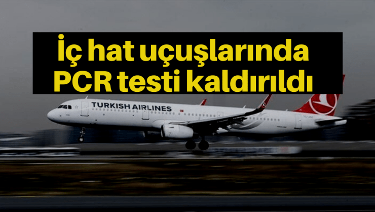 THY duyurdu: İç hat uçuşlarında PCR testi kaldırıldı