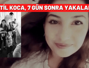 Ankara’da eşini öldüren koca 7 gün sonra yakalandı
