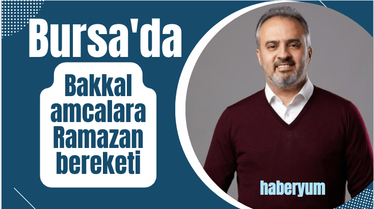 Bursa’da Bakkal amcalara Ramazan bereketi