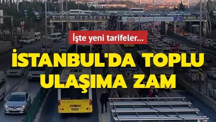 İstanbul’da toplu ulaşıma yüzde 40 zam!