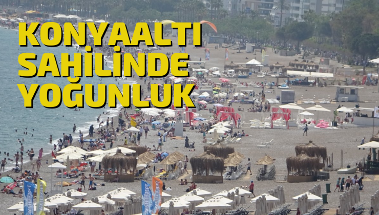 Antalya’da vatandaşlar Konyaaltı Sahili’ni doldurdu