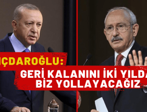 Cumhurbaşkanı Erdoğan’ın sözlerine Kılıçdaroğlu’ndan yanıt