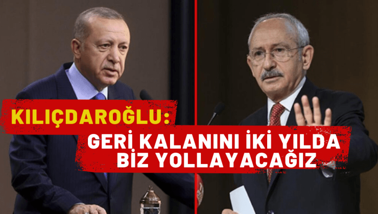 Cumhurbaşkanı Erdoğan’ın sözlerine Kılıçdaroğlu’ndan yanıt