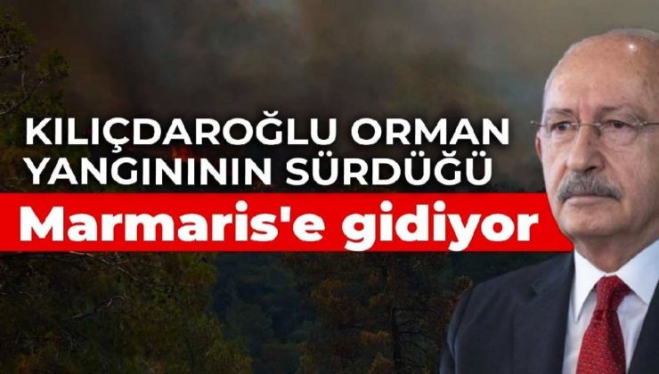 Kemal Kılıçdaroğlu, Marmaris’e gitme kararı aldı
