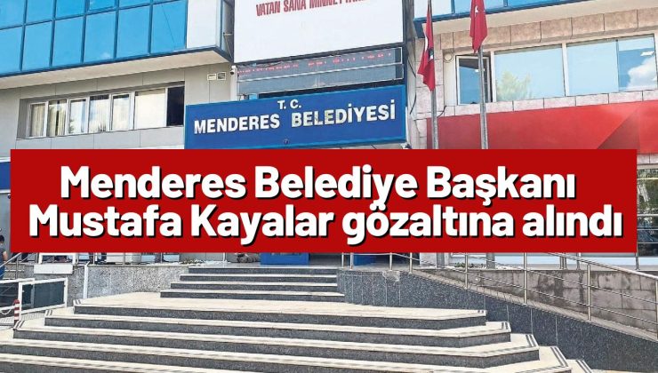 İzmir Menderes Belediyesi’ne yönelik yolsuzluk operasyonu
