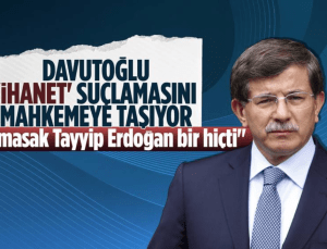 Ahmet Davutoğlu: Biz olmasak Tayyip Erdoğan bir hiçti