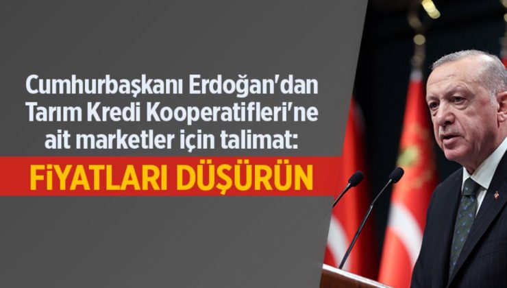 Cumhurbaşkanı Erdoğan’dan Tarım Kredi Kooperatifleri’ne ait marketler için talimat