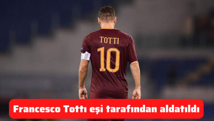 rancesco Totti’nin eşi, efsane futbolcuyu aldattı! Telefonunda mesajları yakaladı