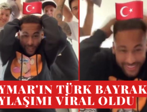 Dünyaca ünlü futbolcu Neymar’ın Türk bayraklı paylaşımı viral oldu
