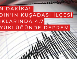 Son Dakika! Aydın’ın Kuşadası ilçesi açıklarında 4.7 büyüklüğünde deprem