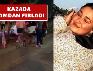 Antalya’da kazada otomobilin camından fırlayan hukuk öğrencisi Mine öldü