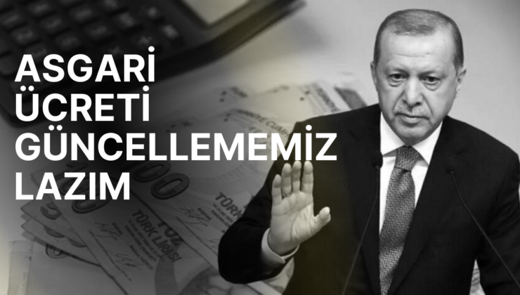 Cumhurbaşkanı Erdoğan’dan asgari ücretle ilgili heyecanlandıran sözler