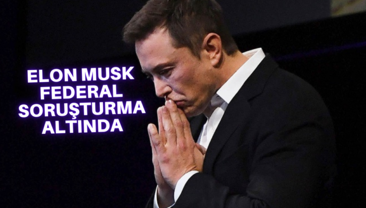 Twitter: Elon Musk federal soruşturma altında