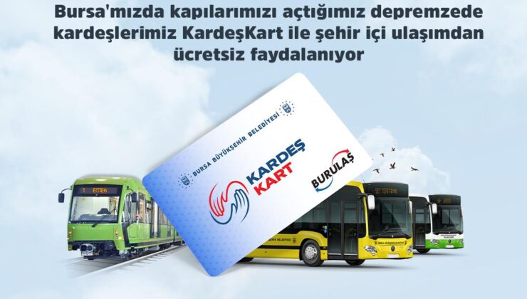 Bursa’da ulaşım depremzedelere ücretsiz