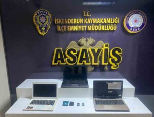 Hatay’da bilgisayar hırsızı tutuklandı