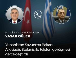 Milli Savunma Bakanı Güler ve Yunan mevkidaşı Stefanis telefonda görüştü