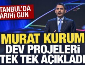 İstanbul’da tarihi gün: Murat Kurum projelerini açıkladı!