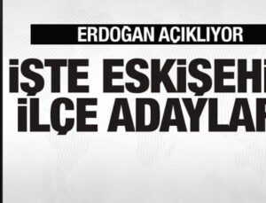 Lider Erdoğan açıklıyor! İşte Eskişehir ilçe adayları