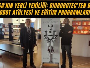 “Bursa’nın Yerli Yeniliği: BIOROBOTEC’ten Bionik Robot Atölyesi ve Eğitim Programları”