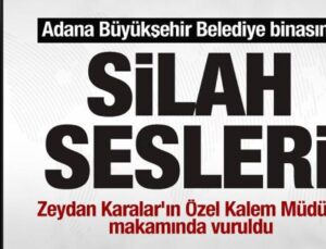 Adana belediyesinde silah sesleri! Zeydan Karalar’ın Özel Kalem Müdürü makamında vuruldu