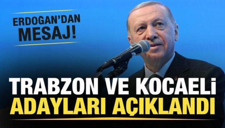AK Parti’nin Trabzon ve Kocaeli adayları açıklandı! Lider Erdoğan’dan bildiri