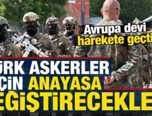 Avrupa ülkesi, Türk askerler için anayasa değiştirecek!