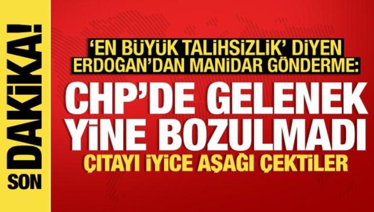 Erdoğan’dan manidar gönderme: CHP’de gelenek yeniden bozulmadı!