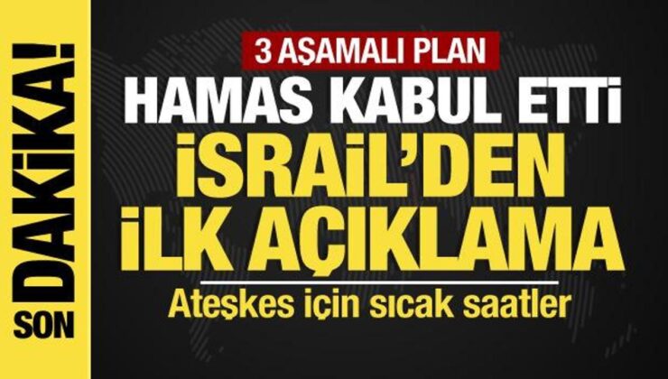 Gazze’de 45 günlük 3 evreli ateşkes planı! Hamas kabul etti, İsrail’den birinci açıklama