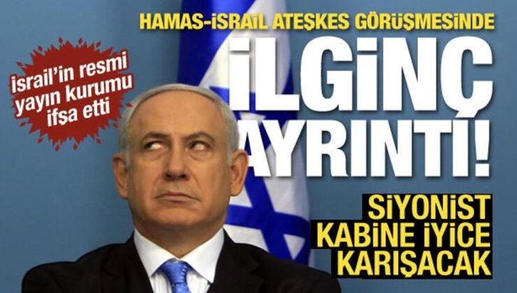 Hamas-İsrail ateşkesinde enteresan detay: Netanyahu gizlice onaylamış!