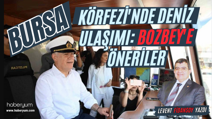Bursa Körfezi’nde Deniz Ulaşımı: Bozbey’e Öneriler