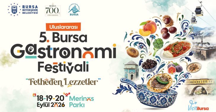 Bursa Büyükşehir Belediyesi tarafından düzenlenen Uluslararası 5. Bursa Gastronomi Festivali,