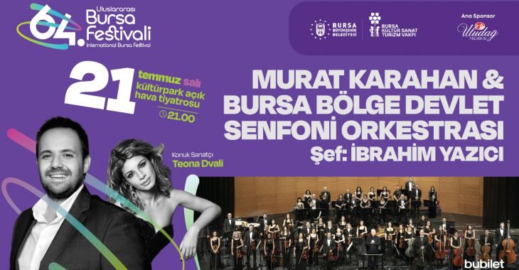 Uluslararası Bursa Festivali’nin 64’üncüsü, 21 Temmuz Salı günü dünyaca ünlü