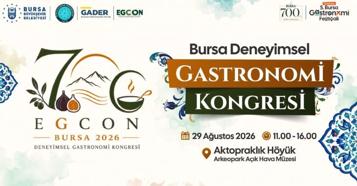 Bursa Büyükşehir Belediyesi, 27-30 Ağustos tarihlerinde gerçekleştireceği ‘Bursa Deneyimsel Gastronomi
