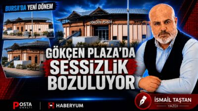 Gökçen Plaza’da Sessizlik Bozuluyor Bursa’nın hafızasında yer etmiş bazı yapılar
