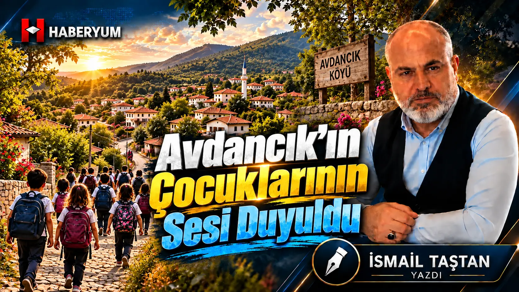 Geçtiğimiz günlerde “Avdancık’ın Çocuklarının Sesi Duyulmalı” başlığıyla bir yazı kaleme
