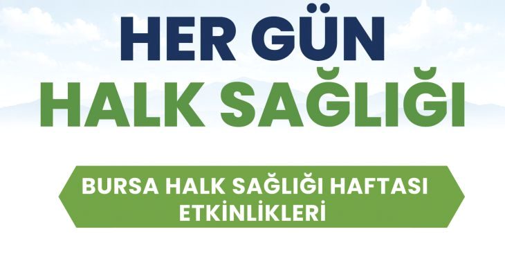 Bursa Büyükşehir Belediyesi, 3-9 Eylül Halk Sağlığı Haftası kapsamında kent