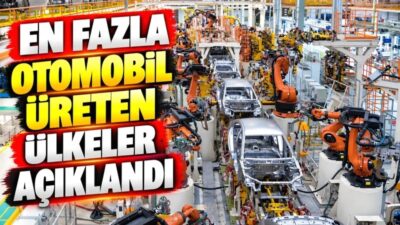 Dünyanın en çok otomobil üreten ülkelerini keşfedin; Türkiye’nin sıralamadaki yerini